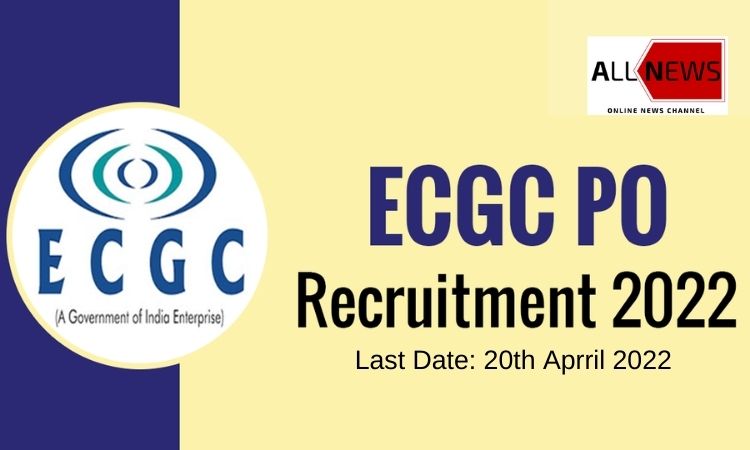 ECGC PO Notification 2022 Released And Hiring 75 Probationary Officer (PO). Apply Online From Today, Exam in May